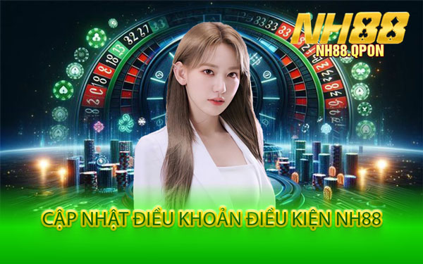Cập Nhật Điều Khoản Điều Kiện NH88